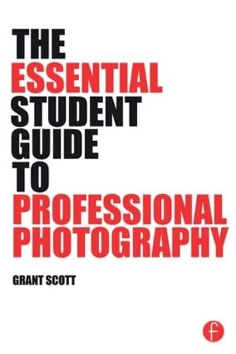 Stock image for The Essential Student Guide to Professional Photography for sale by Chiron Media