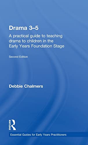 Imagen de archivo de Drama 3-5: A practical guide to teaching drama to children in the Early Years Foundation Stage (Essential Guides for Early Years Practitioners) a la venta por Chiron Media