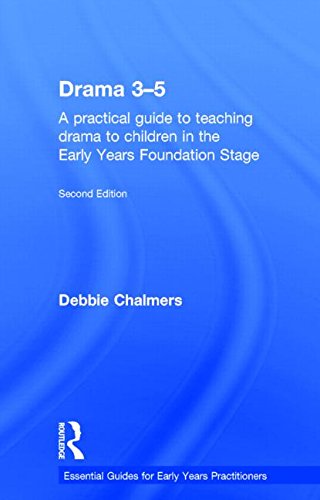 9781138805354: Drama 3-5: A practical guide to teaching drama to children in the Early Years Foundation Stage (Essential Guides for Early Years Practitioners)