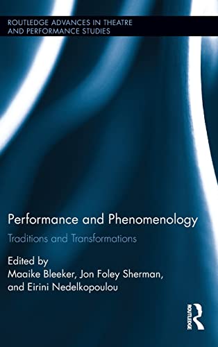 Beispielbild fr Performance and Phenomenology: Traditions and Transformations (Routledge Advances in Theatre & Performance Studies) zum Verkauf von Salish Sea Books