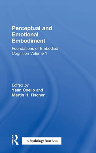 9781138805804: Perceptual and Emotional Embodiment: Foundations of Embodied Cognition Volume 1