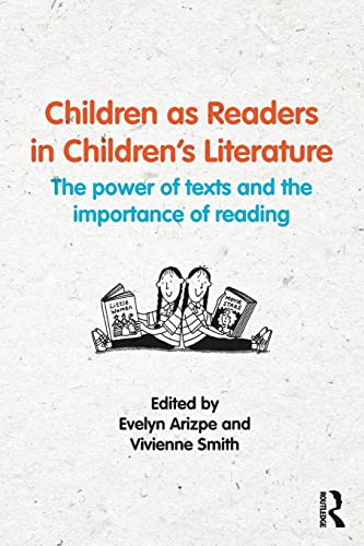 Beispielbild fr Children as Readers in Children's Literature: The power of texts and the importance of reading zum Verkauf von AwesomeBooks