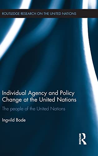 Stock image for Individual Agency and Policy Change at the United Nations: The People of the United Nations (Routledge Research on the United Nations UN) for sale by Chiron Media