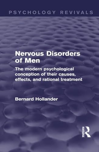 Stock image for Nervous Disorders of Men: The Modern Psychological Conception of their Causes, Effects, and Rational Treatment for sale by Chiron Media
