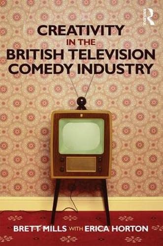 Imagen de archivo de Creativity in the British Television Comedy Industry a la venta por Reuseabook