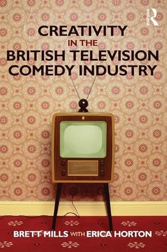 Stock image for Creativity in the British Television Comedy Industry for sale by Chiron Media