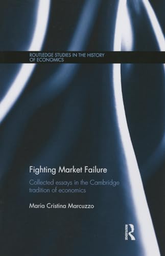 Stock image for Fighting Market Failure: Collected Essays in the Cambridge Tradition of Economics for sale by Blackwell's