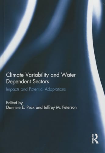 Imagen de archivo de Climate Variability and Water Dependent Sectors: Impacts and Potential Adaptations a la venta por Chiron Media