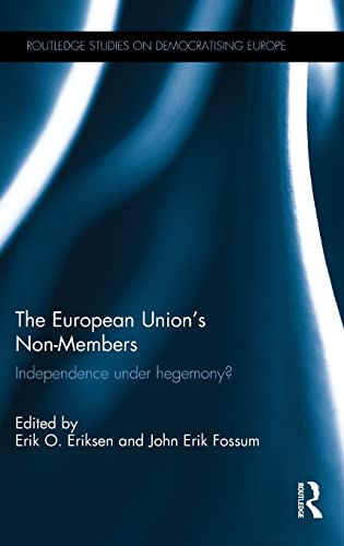 Stock image for The European Union's Non-Members: Independence under hegemony? (Routledge Studies on Democratising Europe) for sale by BookResQ.