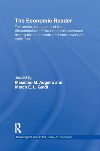 9781138807686: The Economic Reader: Textbooks, Manuals and the Dissemination of the Economic Sciences during the 19th and Early 20th Centuries.