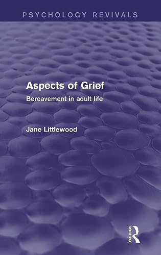 Imagen de archivo de Aspects of Grief (Psychology Revivals): Bereavement in Adult Life a la venta por Chiron Media