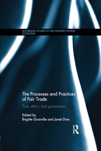 Beispielbild fr The Processes and Practices of Fair Trade: Trust, Ethics and Governance zum Verkauf von Revaluation Books