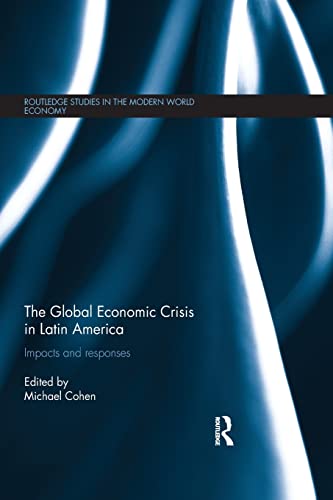 Imagen de archivo de The Global Economic Crisis in Latin America: Impacts and Responses a la venta por Blackwell's