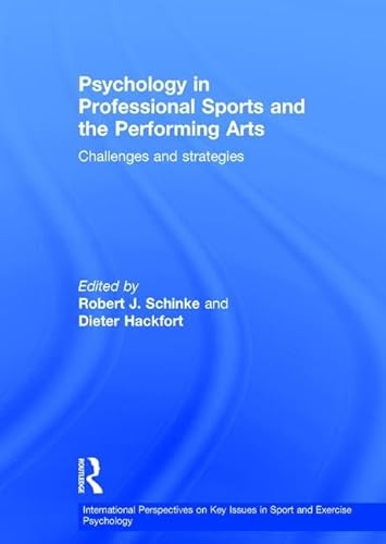 9781138808614: Psychology in Professional Sports and the Performing Arts: Challenges and Strategies (ISSP Key Issues in Sport and Exercise Psychology)