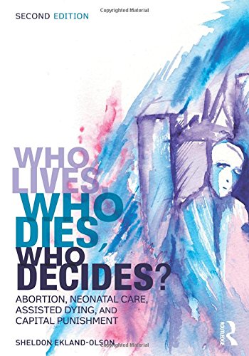Beispielbild fr Who Lives, Who Dies, Who Decides? : Abortion, Neonatal Care, Assisted Dying, and Capital Punishment zum Verkauf von Better World Books