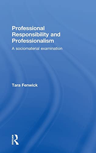 Stock image for Professional Responsibility and Professionalism: A sociomaterial examination for sale by Chiron Media