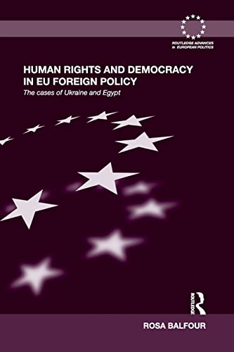 Imagen de archivo de Human Rights and Democracy in EU Foreign Policy: The Cases of Ukraine and Egypt a la venta por Blackwell's
