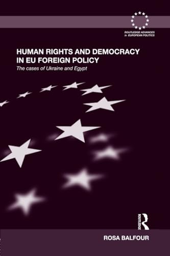 Stock image for Human Rights and Democracy in EU Foreign Policy: The Cases of Ukraine and Egypt for sale by Blackwell's