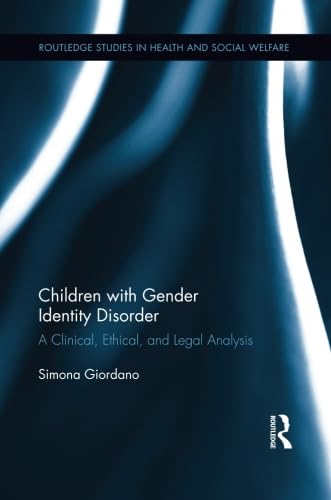 9781138809550: Children with Gender Identity Disorder: A Clinical, Ethical, and Legal Analysis