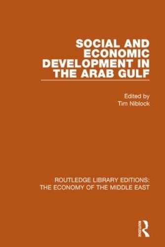 Stock image for Social and Economic Development in the Arab Gulf (RLE Economy of Middle East) (Routledge Library Editions: The Economy of the Middle East) for sale by Chiron Media