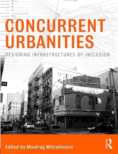 9781138810235: Concurrent Urbanities: Designing Infrastructures of Inclusion