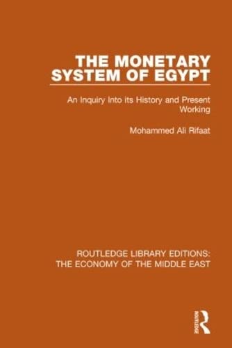 Stock image for The Monetary System of Egypt (RLE Economy of Middle East): An Inquiry Into its History and Present Working (Routledge Library Editions: The Economy of the Middle East) for sale by Chiron Media