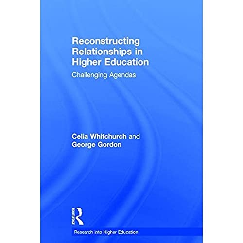 Stock image for Reconstructing Relationships in Higher Education: Challenging Agendas (Research into Higher Education) for sale by Reuseabook