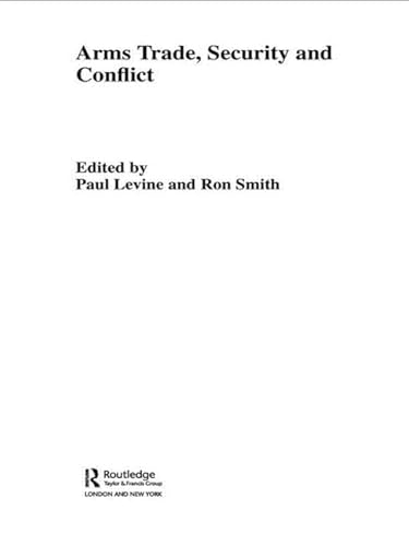 9781138811027: The Arms Trade, Security and Conflict