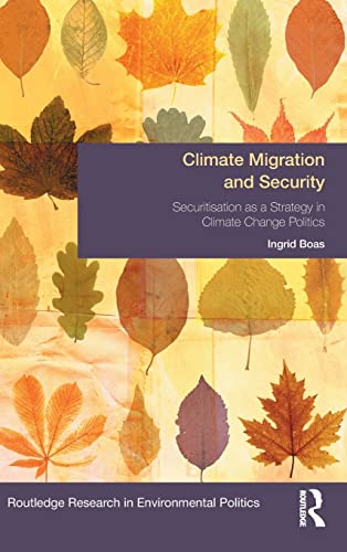9781138811515: Climate Migration and Security: Securitisation as a Strategy in Climate Change Politics (Environmental Politics)
