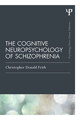 Imagen de archivo de The Cognitive Neuropsychology of Schizophrenia a la venta por Blackwell's