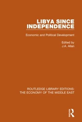9781138811775: Libya Since Independence (RLE Economy of Middle East): Economic and Political Development (Routledge Library Editions: The Economy of the Middle East)