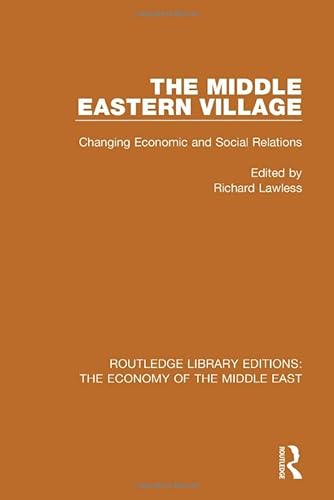 9781138811836: The Middle Eastern Village: Changing Economic and Social Relations (Routledge Library Editions: The Economy of the Middle East)