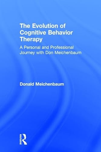 Stock image for The Evolution of Cognitive Behavior Therapy: A Personal and Professional Journey with Don Meichenbaum for sale by Chiron Media