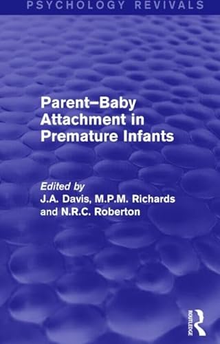 Imagen de archivo de Parent-Baby Attachment in Premature Infants (Psychology Revivals) a la venta por Chiron Media