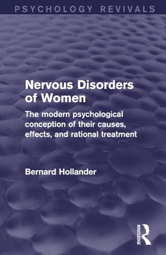 Stock image for Nervous Disorders of Women: The Modern Psychological Conception of their Causes, Effects and Rational Treatment for sale by Chiron Media