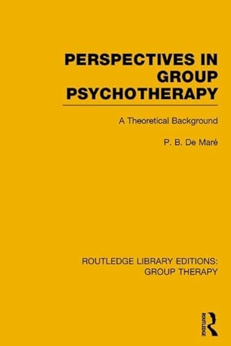 Imagen de archivo de 3: Perspectives in Group Psychotherapy (RLE: Group Therapy): A Theoretical Background (Routledge Library Editions: Group Therapy) a la venta por Chiron Media