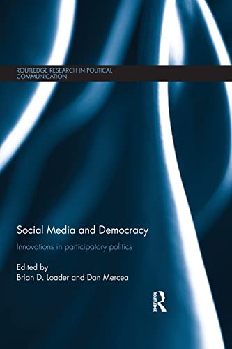 Stock image for Social Media and Democracy: Innovations in Participatory Politics (Routledge Research in Political Communication) for sale by WeBuyBooks