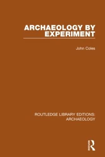 Stock image for Archaeology by Experiment (Routledge Library Editions: Archaeology) for sale by Reuseabook