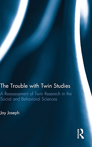 9781138813069: The Trouble with Twin Studies: A Reassessment of Twin Research in the Social and Behavioral Sciences