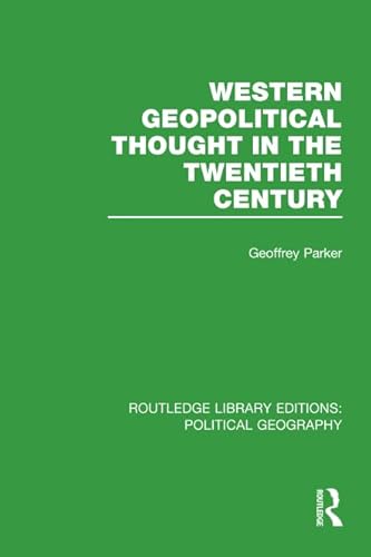 Stock image for Western Geopolitical Thought in the Twentieth Century (Routledge Library Editions: Political Geography) for sale by Chiron Media