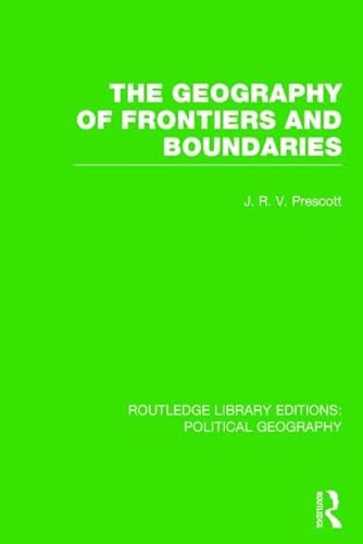 Imagen de archivo de The Geography of Frontiers and Boundaries (Routledge Library Editions: Political Geography) a la venta por Chiron Media