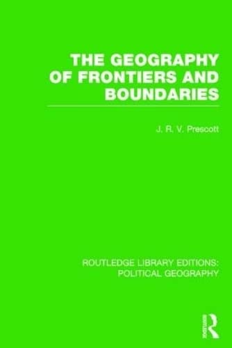 Stock image for The Geography of Frontiers and Boundaries (Routledge Library Editions: Political Geography) for sale by Chiron Media