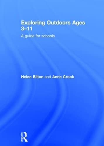 Beispielbild fr Exploring Outdoors Ages 3-11: A guide for schools zum Verkauf von Reuseabook