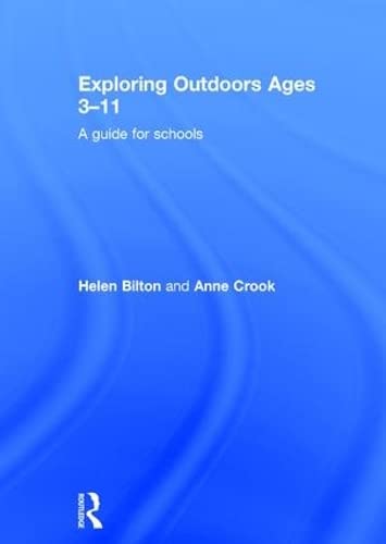 Imagen de archivo de Exploring Outdoors Ages 3-11: A guide for schools a la venta por Reuseabook