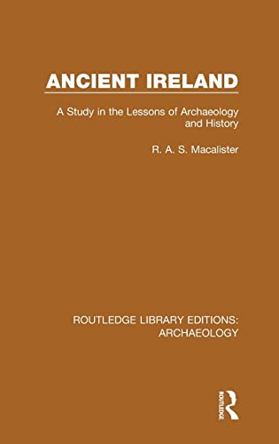 Imagen de archivo de Ancient Ireland: A Study in the Lessons of Archaeology and History a la venta por Blackwell's