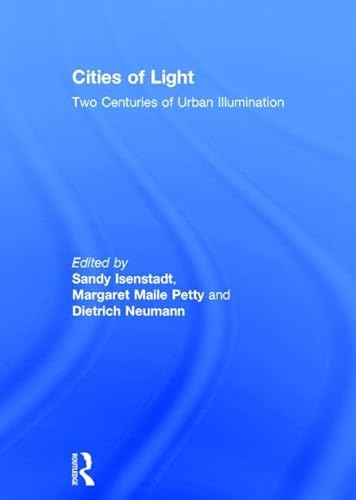 9781138813915: Cities of Light: Two Centuries of Urban Illumination