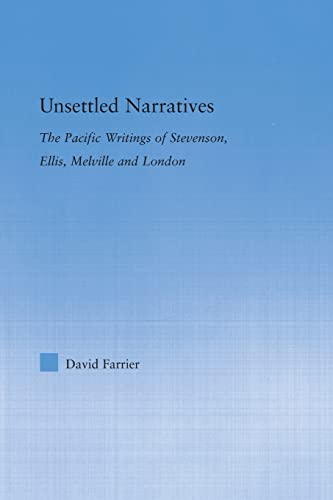 Stock image for Unsettled Narratives: The Pacific Writings of Stevenson, Ellis, Melville and London for sale by Blackwell's