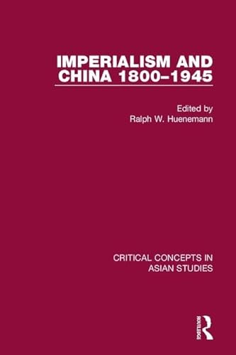 Stock image for Imperialism and China 1800-1945 CC 4V (Critical Concepts in Asian Studies) for sale by Chiron Media