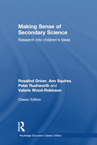 Imagen de archivo de Making Sense of Secondary Science: Research into children's ideas (Routledge Education Classic Edition) a la venta por Chiron Media