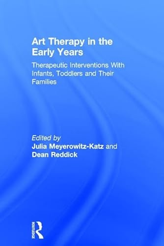 Stock image for Art Therapy in the Early Years: Therapeutic interventions with infants, toddlers and their families for sale by Chiron Media
